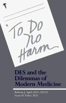 Hardcover To Do No Harm: Des and the Dilemmas of Modern Medicine Book