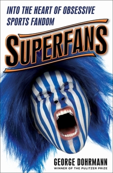 Hardcover Superfans: Into the Heart of Obsessive Sports Fandom Book