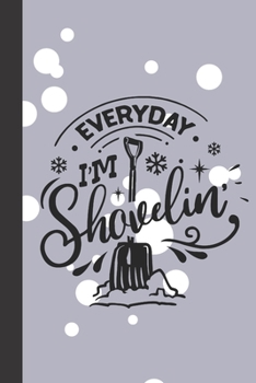 everyday I'm shovelin': small lined Christmas Notebook / Travel Journal to write in (6'' x 9'') 120 pages