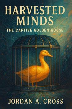Paperback HARVESTED MINDS: The Captive Golden Goose Book