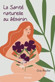 La Santé naturelle au féminin (French Edition)