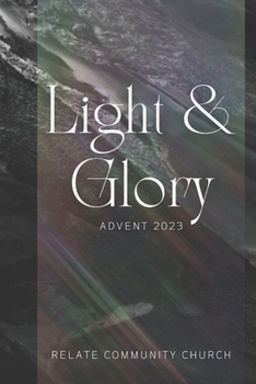 Paperback Light & Glory: Reflecting on the Advent Journey Book