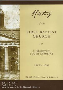 Hardcover History of the First Baptist Church of Charleston, South Carolina, 1682-2007 Book