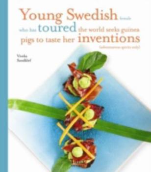 Paperback Young Globetrotting Swedish Female Seeks Guinea Pigs to Taste Her Inventions Book