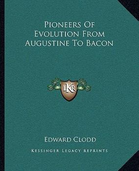 Paperback Pioneers Of Evolution From Augustine To Bacon Book