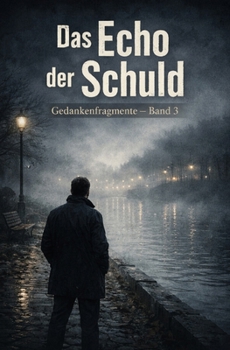 Paperback Das Echo der Schuld: Gedankenfragmente - Band 3 [German] Book