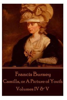 Paperback Frances Burney - Camilla, or A Picture of Youth: Volumes IV & V Book
