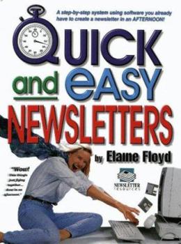 Hardcover Quick & Easy Newsletters: A Step-By-Step System Using Software You Already Have to Create a Newsletter in an Afternoon [With Disk] Book