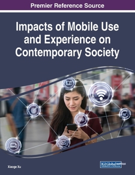 Paperback Impacts of Mobile Use and Experience on Contemporary Society Book