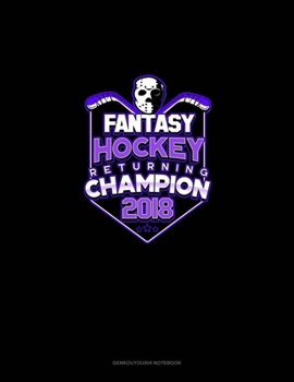 Paperback Fantasy Hockey Returning Champion 2018: Genkouyoushi Notebook Book