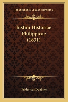 Paperback Iustini Historiae Philippicae (1831) [Latin] Book