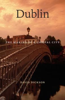 Hardcover Dublin: The Making of a Capital City Book