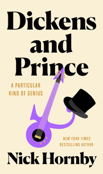 Hardcover Dickens and Prince: A Particular Kind of Genius Book