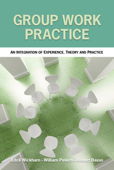 Paperback Group Work Practice: An Integration of Experience, Theory and Practice Book