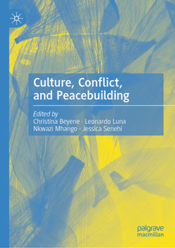 Hardcover Culture, Conflict, and Peacebuilding Book