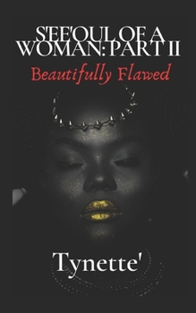 Paperback S'ee'oul Of A Woman Part II: Beautifully Flawed Book