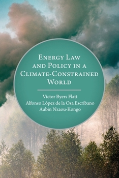 Paperback Energy Law and Policy in a Climate-Constrained World Book