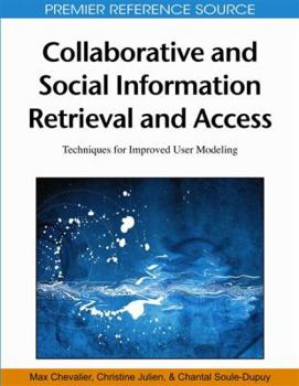 Hardcover Collaborative and Social Information Retrieval and Access: Techniques for Improved User Modeling Book