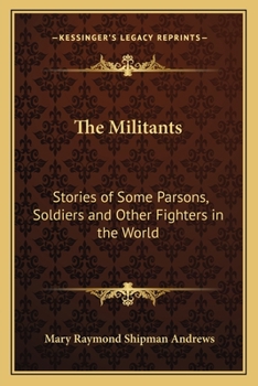 Paperback The Militants: Stories of Some Parsons, Soldiers and Other Fighters in the World Book