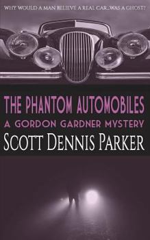 Paperback The Phantom Automobiles: A Gordon Gardner Investigation Book