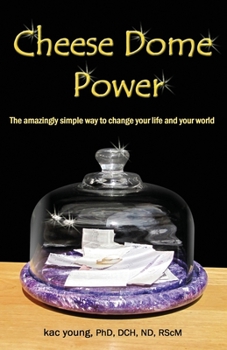 Paperback Cheese Dome Power: The Amazingly Simple Way to Change Your Life and Your World Book