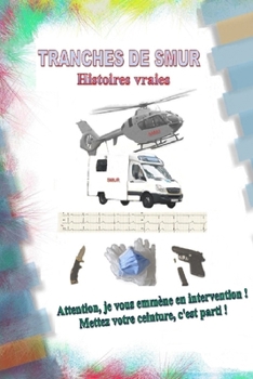 TRANCHES DE SMUR: Histoires vraies