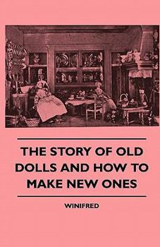 Paperback The Story of Old Dolls and How to Make New Ones Book