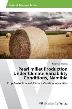 Paperback Pearl millet Production Under Climate Variability Conditions, Namibia Book