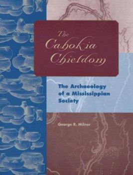 Paperback The Cahokia Chiefdom: The Archaeology of a Mississippian Society Book