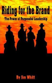 Paperback Riding for the Brand: The Power of Purposeful Leadership Book