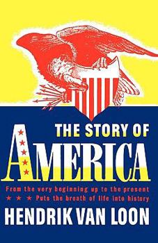 Paperback The Story of America: From the Very Beginning Up to the Present Book