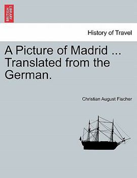 Paperback A Picture of Madrid ... Translated from the German. Book