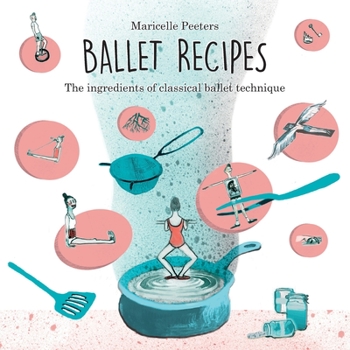 Paperback Ballet Recipes: The ingredients of classical ballet technique Book