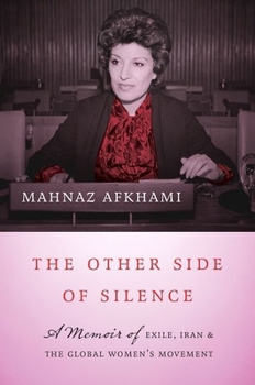 Hardcover The Other Side of Silence: A Memoir of Exile, Iran, and the Global Women's Movement Book