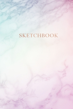 Paperback Sketchbook: Rainbow Pastel Hue Marble and Rose Gold Sketch Book Journal & Notebook - 6 x 9 - Blank Pages Book