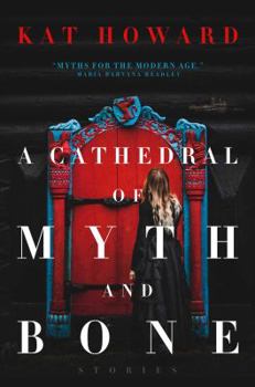 Hardcover A Cathedral of Myth and Bone: Stories Book