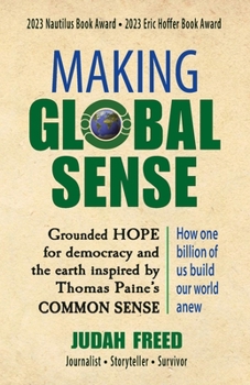 Paperback Making Global Sense: Grounded Hope for democracy inspired by Thomas Paine's Common Sense Book