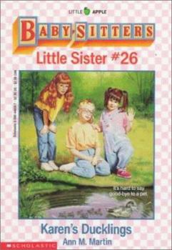 Karen's Ducklings (Baby-Sitters Little Sister, #26) - Book #26 of the Baby-Sitters Little Sister