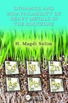 Paperback Dynamics and Bioavailability of Heavy Metals in the Rootzone Book