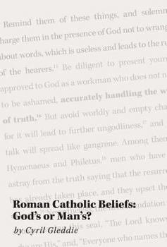 Hardcover Roman Catholic Beliefs: God's or Man's? Book