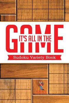Paperback It's All In The Game: Sudoku Variety Book