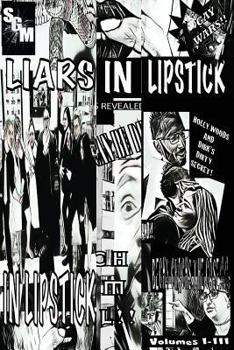Liars in Lipstick: Volumes I, II, and III