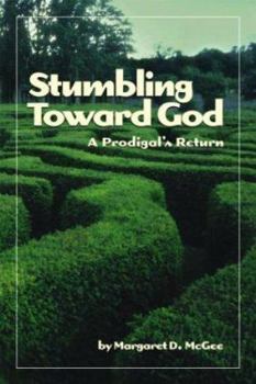 Paperback Stumbling Toward God: A Prodigal's Return Book