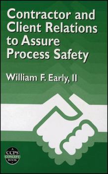 Contractor and Client Relations to Assure Process Safety (Center for Chemical Process Safety (Ccps).)