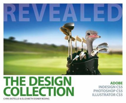 Paperback The Design Collection Revealed: Adobe Indesign Cs5, Photoshop Cs5 and Illustrator Cs5 Book