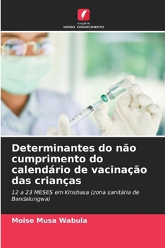 Paperback Determinantes do não cumprimento do calendário de vacinação das crianças [Portuguese] Book