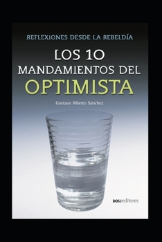 Paperback Los 10 Mandamientos del Optimista: reflexiones desde la rebeldía [Spanish] Book