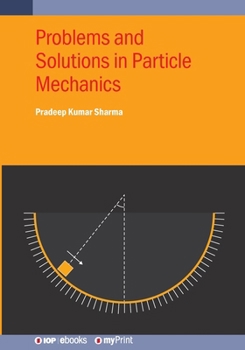 Problems and Solutions in Particle Mechanics
