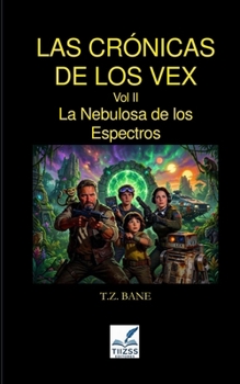La Nebulosa de los Espectros: Las Crónicas de los Vex - Vol 02 (Spanish Edition)