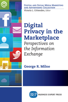 Paperback Digital Privacy in the Marketplace: Perspectives on the Information Exchange Book